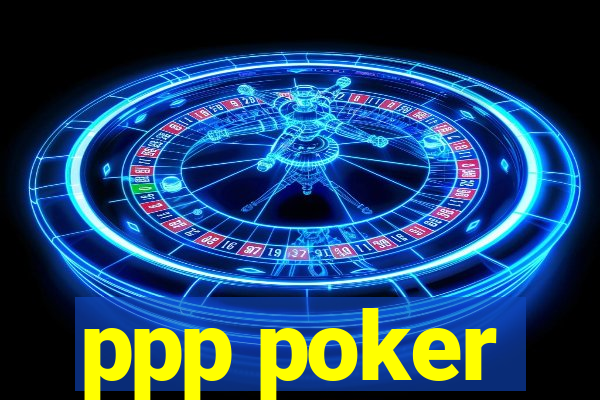 ppp poker