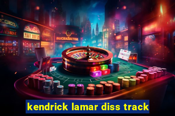 kendrick lamar diss track