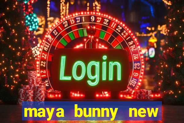 maya bunny new slot release