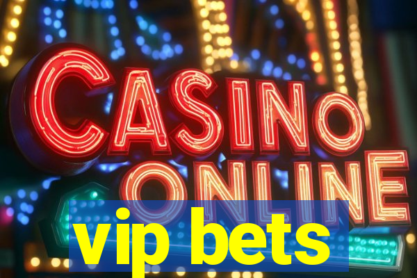 vip bets