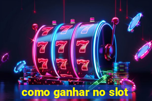 como ganhar no slot