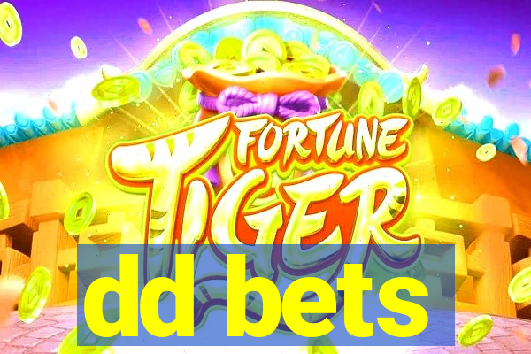 dd bets