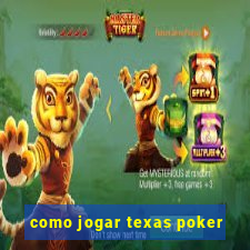 como jogar texas poker