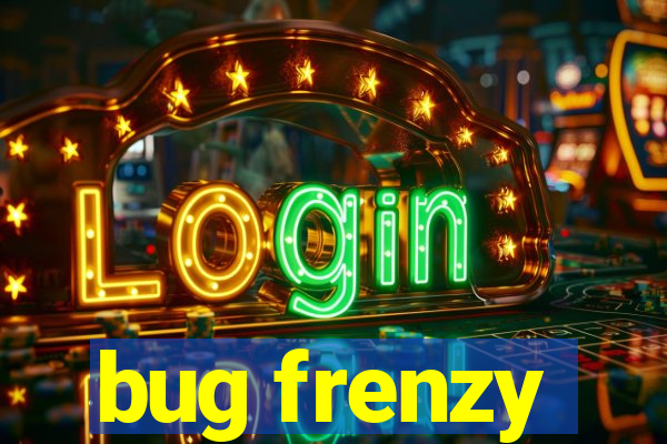 bug frenzy