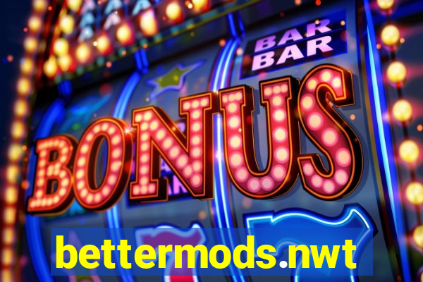 bettermods.nwt