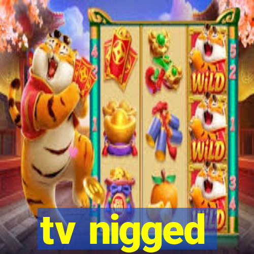 tv nigged