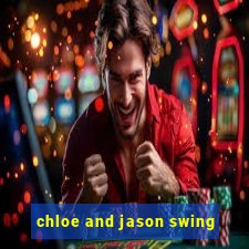 chloe and jason swing