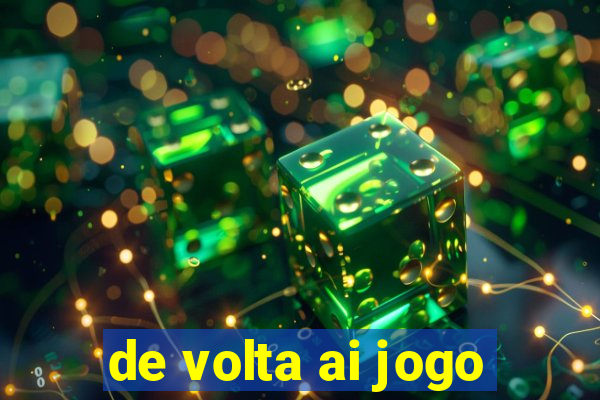 de volta ai jogo