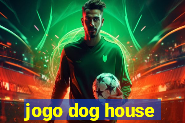 jogo dog house