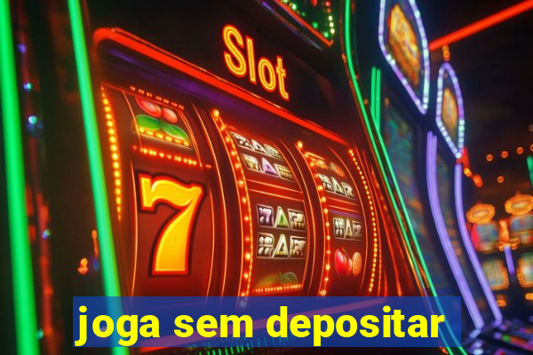 joga sem depositar