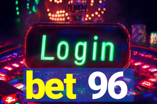 bet 96