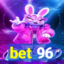 bet 96