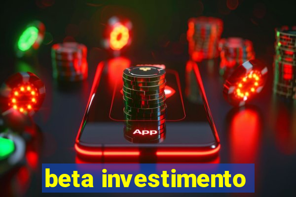 beta investimento