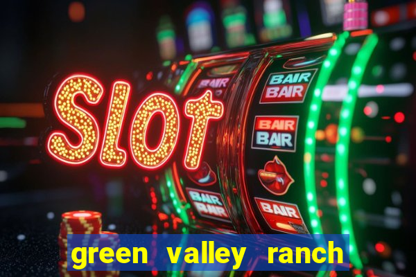 green valley ranch and casino