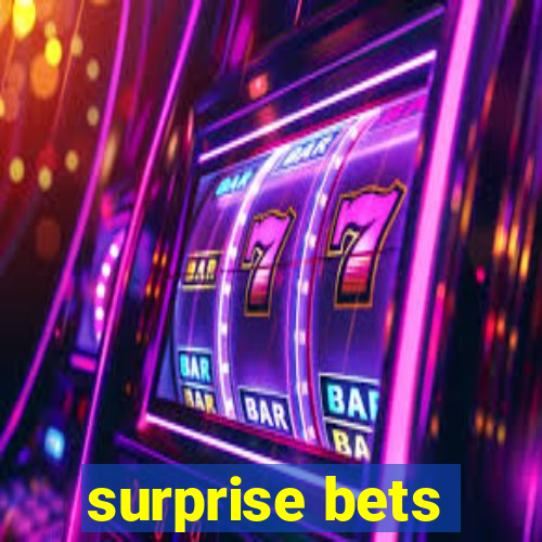 surprise bets