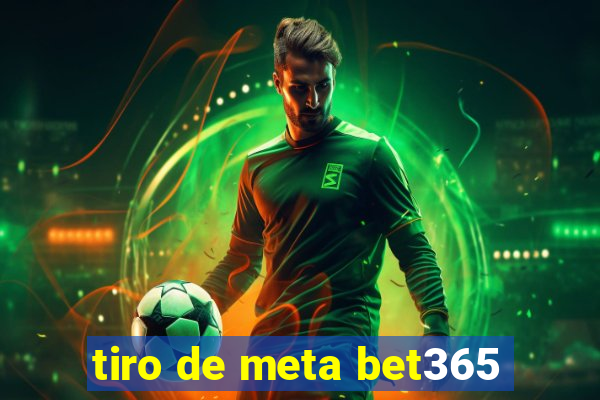 tiro de meta bet365