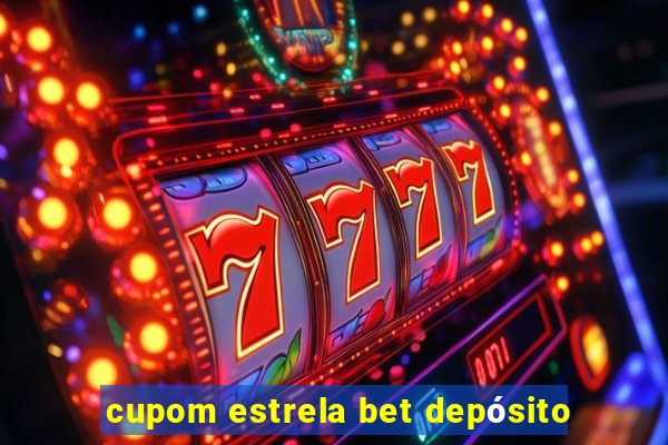 cupom estrela bet depósito