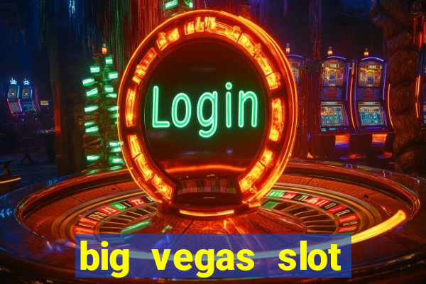 big vegas slot free play