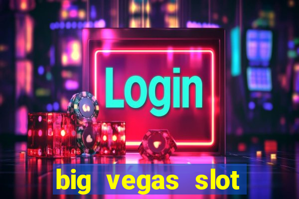 big vegas slot free play