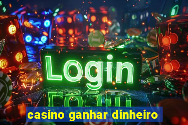 casino ganhar dinheiro