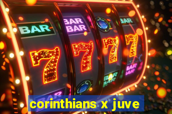 corinthians x juve