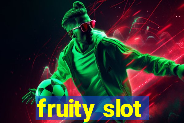 fruity slot