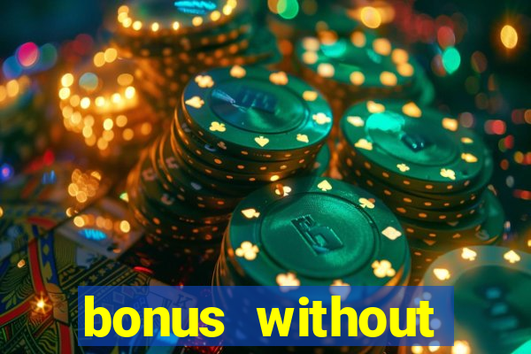 bonus without deposit bet