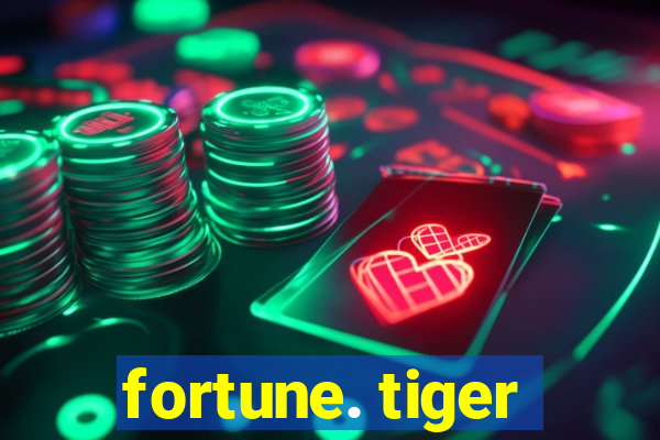 fortune. tiger