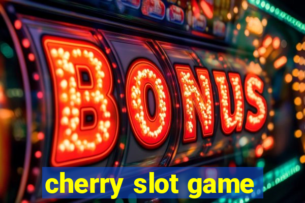 cherry slot game