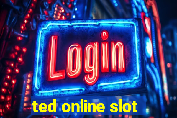 ted online slot