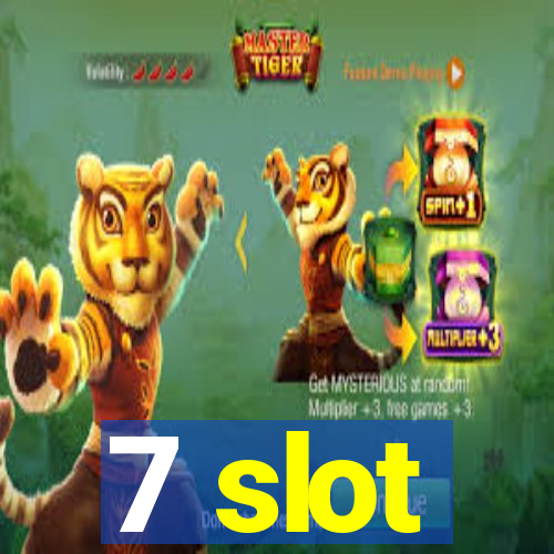 7 slot