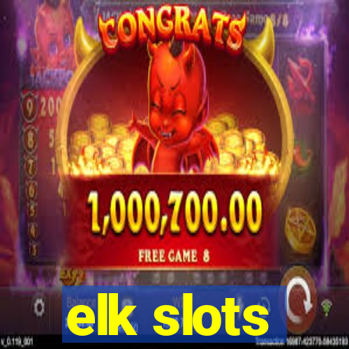 elk slots