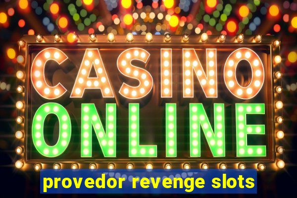 provedor revenge slots