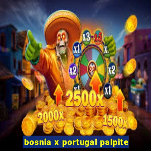 bosnia x portugal palpite