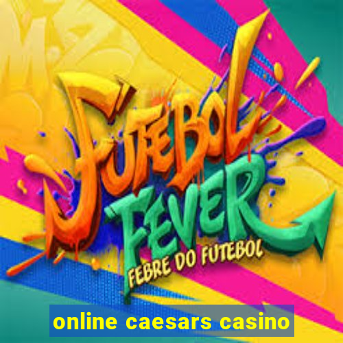 online caesars casino