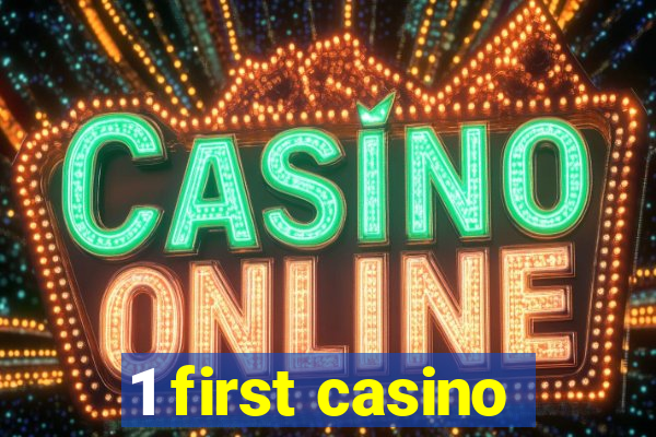 1 first casino