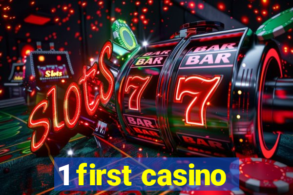 1 first casino