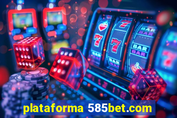 plataforma 585bet.com