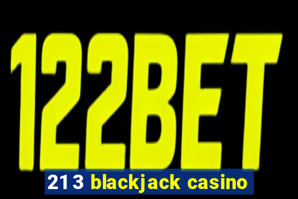 21 3 blackjack casino