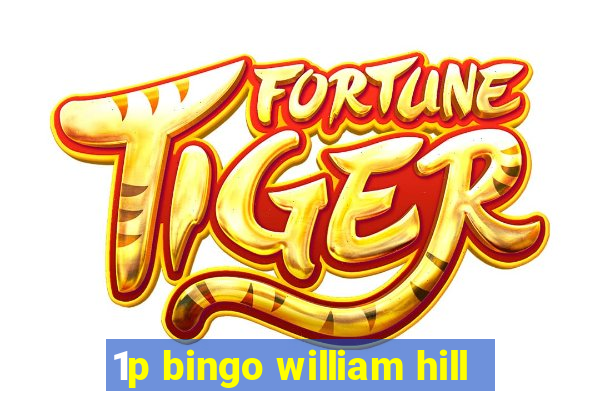 1p bingo william hill