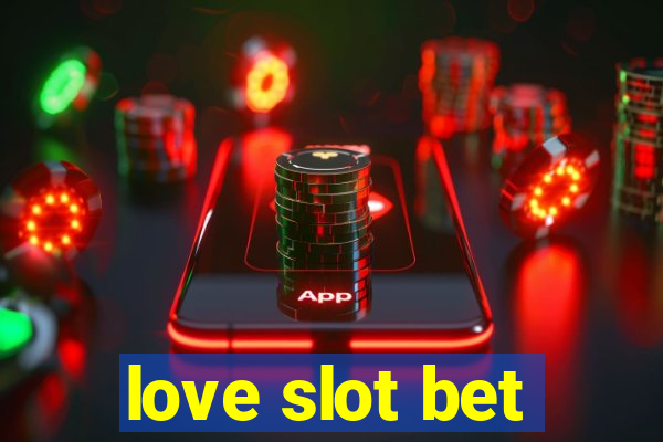 love slot bet