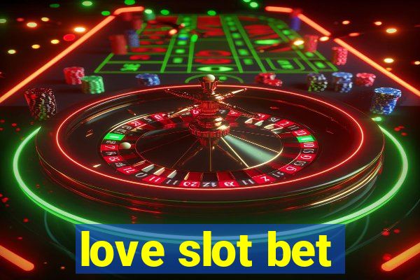 love slot bet