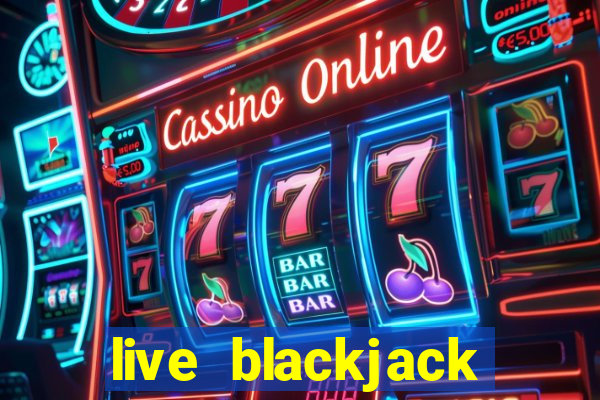 live blackjack online casino