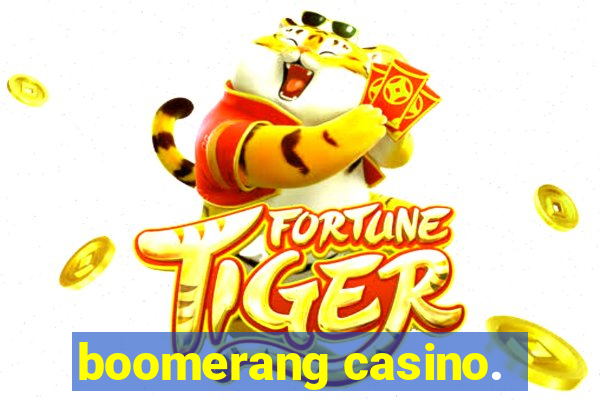 boomerang casino.