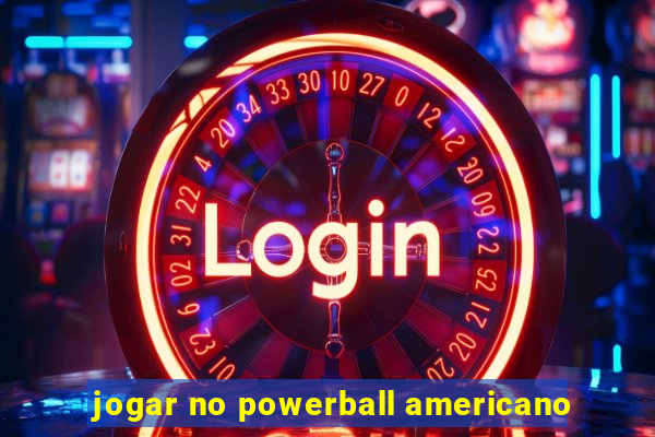 jogar no powerball americano