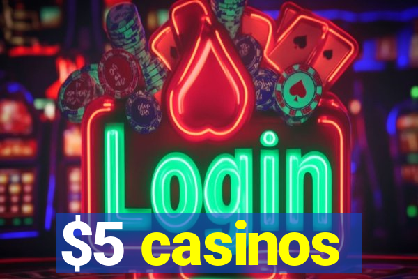 $5 casinos