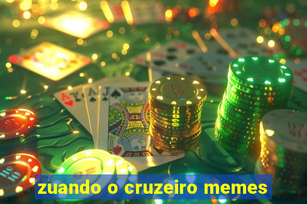 zuando o cruzeiro memes