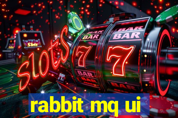 rabbit mq ui