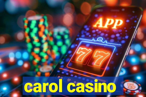 carol casino