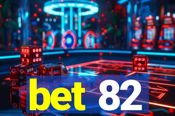 bet 82